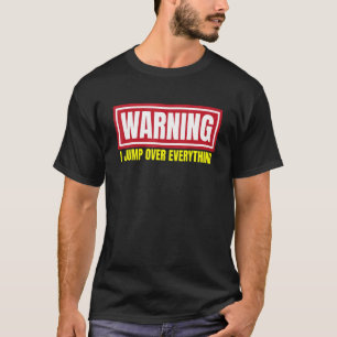 Parkour Warning I Jump Over Everything Free Runnin T-Shirt