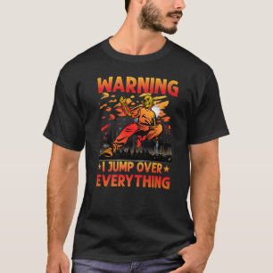 Parkour Warning I jump over everything funny sayin T-Shirt