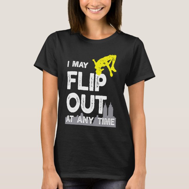 Parkour Warning I may flip out Free Running T-Shirt (Front)