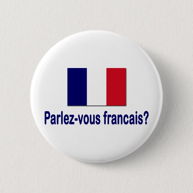 Parlez-vous francais? 6 cm round badge (Front)