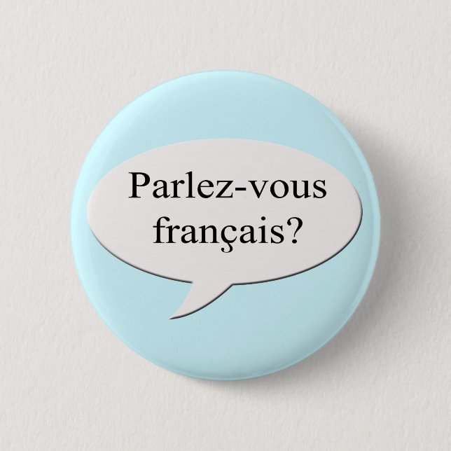 Parlez-vous francais? Do you speak French? 6 Cm Round Badge (Front)