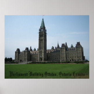 Parliament Building Ottawa, Ontario Canada Poster