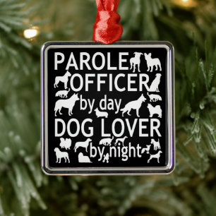 Parole Officer Loves Dogs Metal Ornament