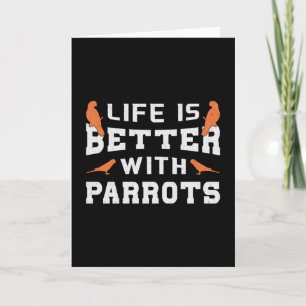 Parrot Bird Animal Pet Life Is Better With Parrots Card