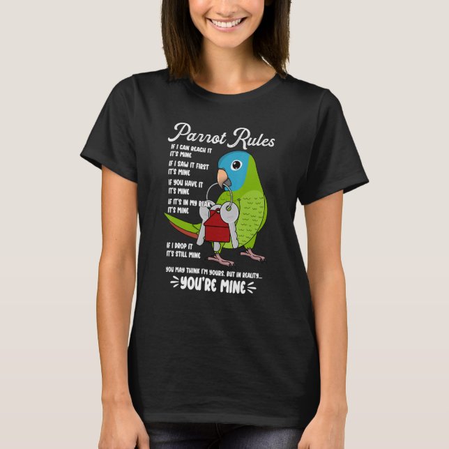 Parrot House Rules It's Mine I Blue-crowned Conure T-Shirt (Front)