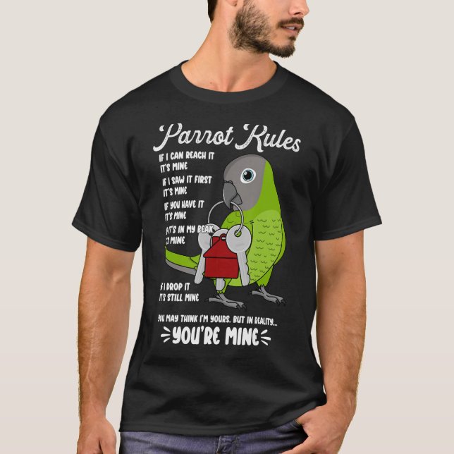 Parrot House Rules It's Mine I Dusky-headed Conure T-Shirt (Front)