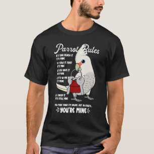 Parrot House Rules It's Mine I Goffins Cockatoo T-Shirt