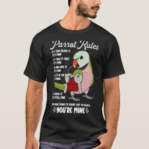 Parrot House Rules It's Mine I Moustache Parakeet T-Shirt