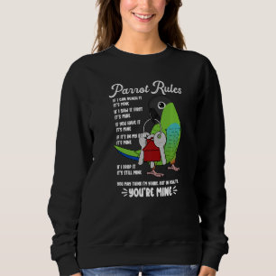 Parrot House Rules It's Mine I Nanday Conure Premi Sweatshirt