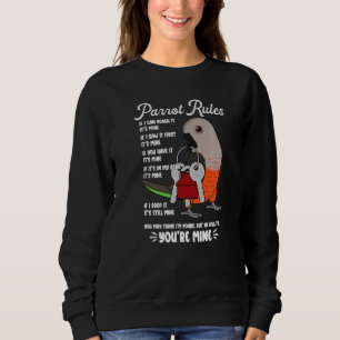 Parrot House Rules It's Mine I Red-bellied Parrot Sweatshirt