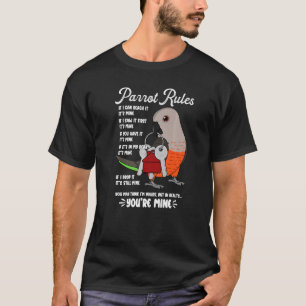 Parrot House Rules It's Mine I Red-bellied Parrot  T-Shirt
