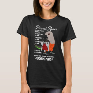 Parrot House Rules It's Mine I Red-bellied Parrot T-Shirt