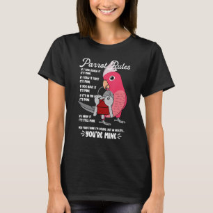 Parrot House Rules It's Mine I Rose-breasted Galah T-Shirt
