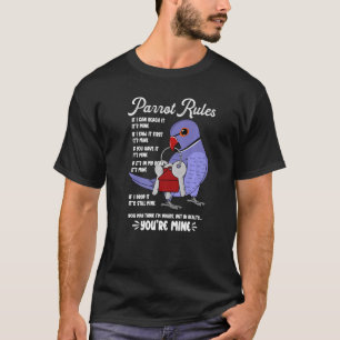Parrot House Rules It's Mine I Violet Indian Ringn T-Shirt