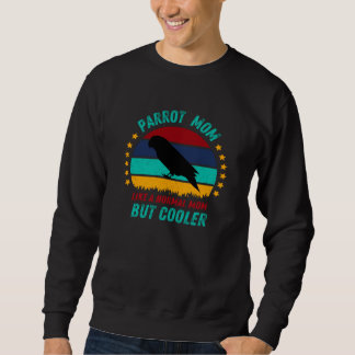 Parrot Mum - Cool Bird Mother Gift Sweatshirt