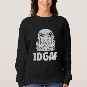 Parrot Ornithologist - Exotic Bird Idgaf Sweatshirt