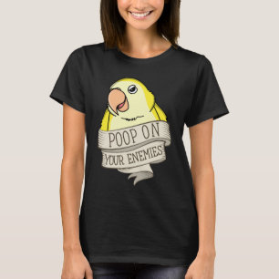 Parrot Poop On Your Enemies I Lutino Monk Parakeet T-Shirt