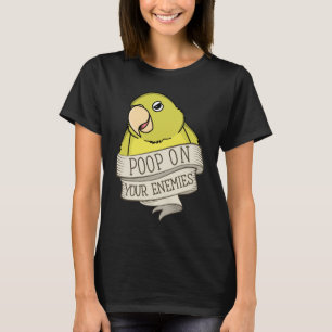 Parrot Poop On Your Enemies I Yellow Parrotlet T-Shirt