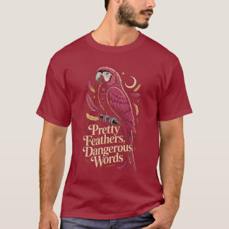 Parrot – Pretty Feathers, Sharp Words T-Shirt