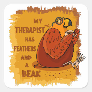 Parrot Therapist - Funny Gift for Parrots Owners Square Sticker