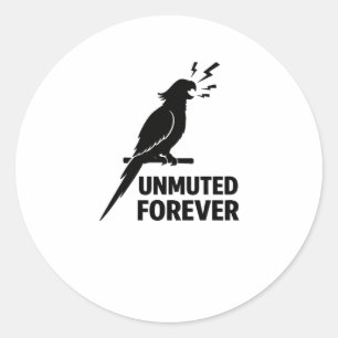 Parrot Unmuted Forever Funny Pet Owner Design Classic Round Sticker