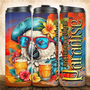 Parrot with Beer Just Another Day in Paradise Thermal Tumbler