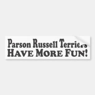 Parson Russell Terriers Have More Fun! - Bumper St Sticker
