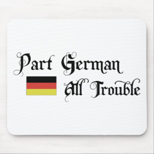 Part German All Trouble Mouse Pad