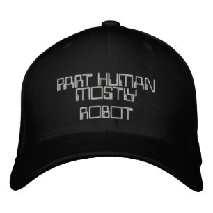 PART HUMAN, MOSTLY ROBOT Hat