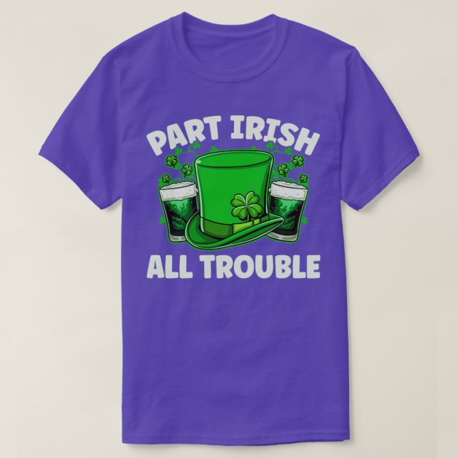 Part Irish All Trouble Beer Drinking St Patricks D T-Shirt (Design Front)