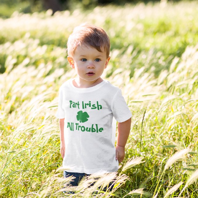Part Irish, All Trouble St Patrick's Day Toddler T-Shirt (Creator Uploaded)