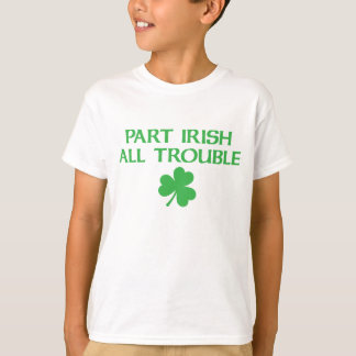 part irish all trouble T-Shirt