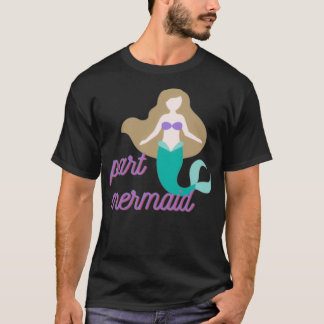 Part Mermaid 3 T-Shirt
