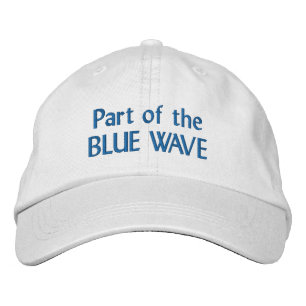 Part of the Blue Wave Political Embroidered Hat