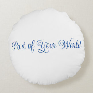 Part of Your World Pillow