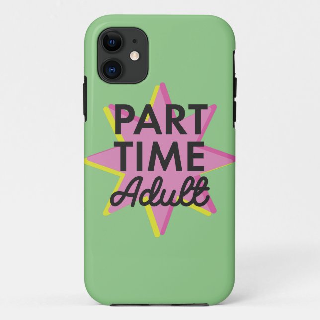Part-time Adult Case-Mate iPhone Case (Back)