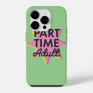 Part-time Adult iPhone 14 Pro Case