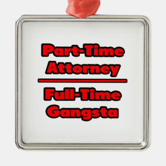 Part-Time Attorney .. Full-Time Gangsta Metal Tree Decoration