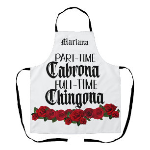 Part time Cabrona full time Chingona Apron