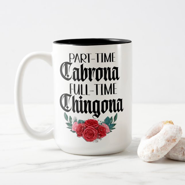 Part time cabrona full time chingona mug (With Donut)