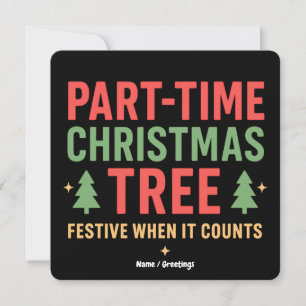 Part-Time Christmas Tree Funny Festive Holiday Invitation