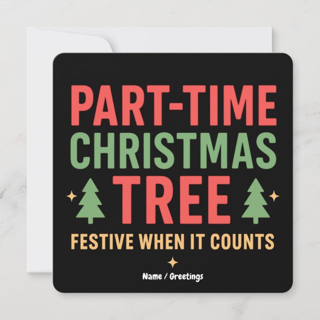 Part-Time Christmas Tree Funny Festive Holiday  Invitation (Front)