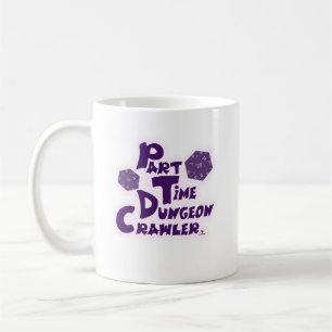 Part Time Dungeon Crawler RPG Gamer Fun Coffee Mug