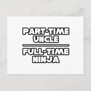 Part Time Uncle...Full Time Ninja Postcard