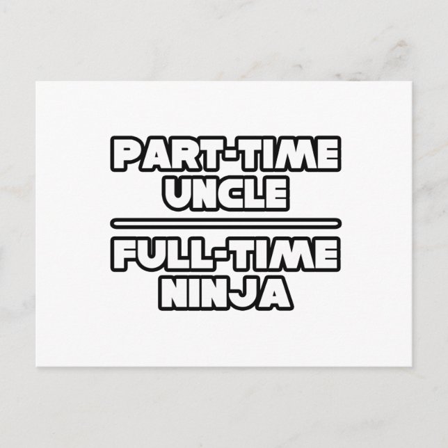 Part Time Uncle...Full Time Ninja Postcard (Front)