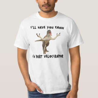 Part Velociraptor! T-Shirt