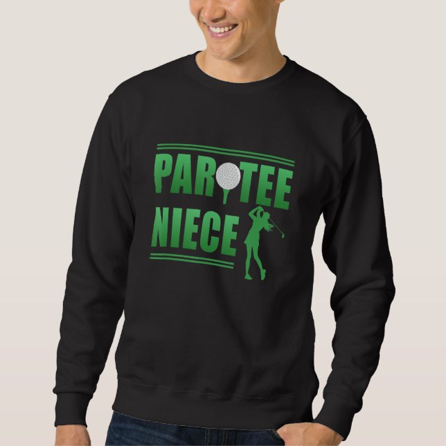 Partee Niece Golf Pun Funny Golfing Niece Sweatshirt (Front)