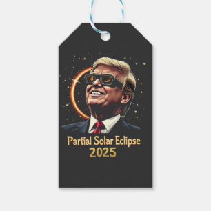 Partial Solar Eclipse 2025 Astronomy Trump Gift Tags