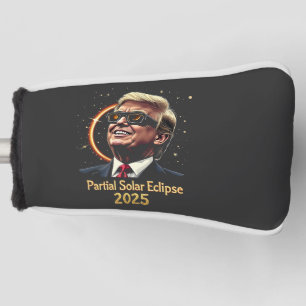 Partial Solar Eclipse 2025 Astronomy Trump Golf Head Cover