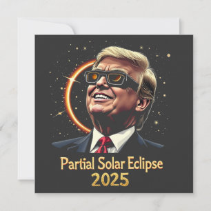 Partial Solar Eclipse 2025 Astronomy Trump Invitation